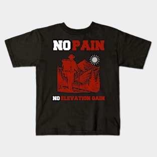 No Pain No Elevation Gain Kids T-Shirt